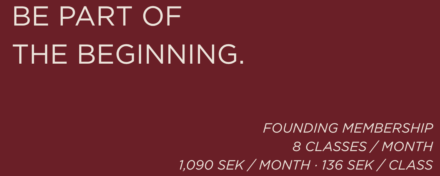 FOUNDING MEMBERSHIP 8 CLASSES / MONTH